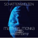 Matthias Monka & Verbündete | Schattenwelten
